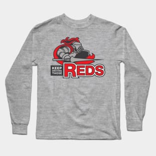 Keep Driving Those Reds Long Sleeve T-Shirt